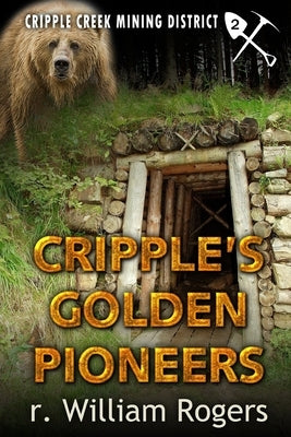 Cripple's Golden Pioneers Paperback Independently Published