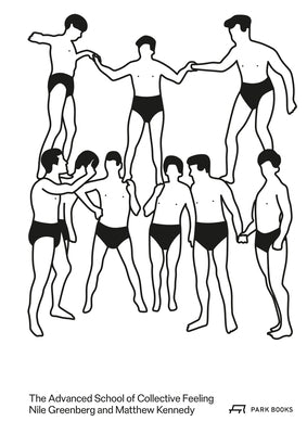 The Advanced School of Collective Feeling: Inhabiting Modern Physical Culture 1926-38 Paperback Park Publishing (WI)