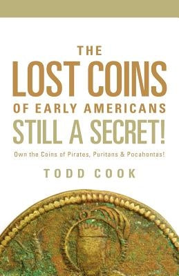 Uncovered: The Lost Coins of Early America Paperback Xulon Press