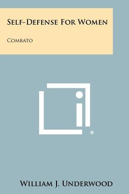 Self-Defense For Women: Combato Paperback Literary Licensing, LLC