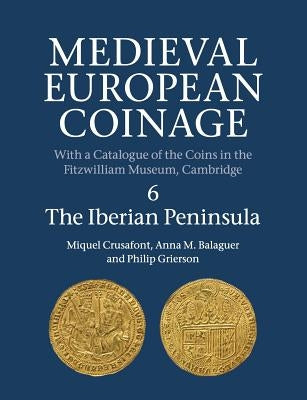 Paperback of Medieval European Coinage Volume 6 focused on Iberian Peninsula, published by Cambridge University Press, shown in the image.