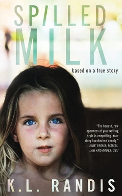 Spilled Milk: Based on a true story Paperback K.L Randis
