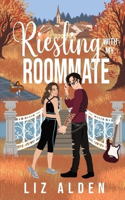 Riesling with My Roommate Paperback Liz Alden