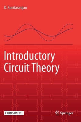 Introductory Circuit Theory by Sundararajan, D.