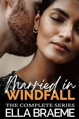 Married in Windfall: The Complete Series Paperback Ella Braeme Books