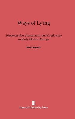 Ways of Lying by Zagorin, Perez