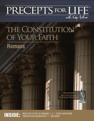 Precepts for Life Study Companion: The Constitution of Your Faith (Romans) Paperback Precept Minstries International
