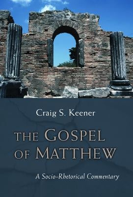 The Gospel of Matthew: A Socio-Rhetorical Commentary Paperback William B. Eerdmans Publishing Company