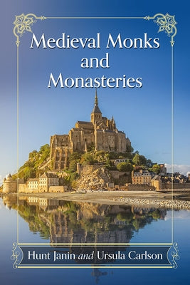 Medieval Monks and Monasteries Paperback McFarland & Company