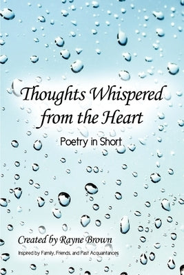 Thoughts Whispered from the Heart: Poetry in Short Paperback Dorrance Publishing Co.