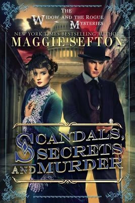 Scandals, Secrets, and Murder: The Widow and the Rogue Mysteries by Sefton, Maggie