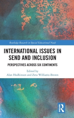 International Issues in Send and Inclusion: Perspectives Across Six Continents by Hodkinson, Alan