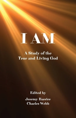 I Am: A Study of the True and Living God Paperback Heritage Christian University