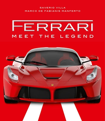 Ferrari: Meet the Legend by Manferto, Marco De Fabianis
