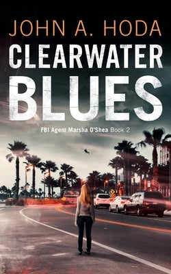 Clearwater Blues Paperback John A. Hoda