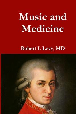 Music and Medicine by Levy Phd, David B.