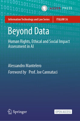 Beyond Data: Human Rights, Ethical and Social Impact Assessment in AI by Mantelero, Alessandro