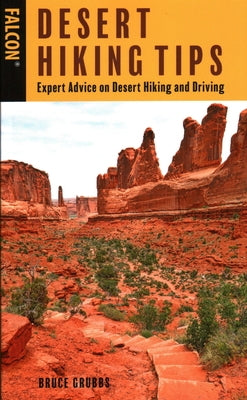 Desert Hiking Tips: Expert Advice on Desert Hiking and Driving Paperback Falcon Press Publishing