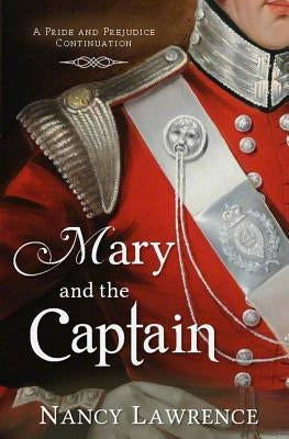 Mary and the Captain: A Pride and Prejudice Continuation Paperback Anglocentria, Incorporated