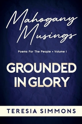 Grounded in Glory: Poems for the People Volume I Paperback Aiseret Publishing
