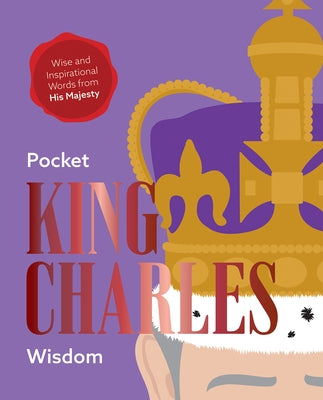 Pocket King Charles Wisdom: Wise and Inspirational Words from His Majesty by Hardie Grant Books