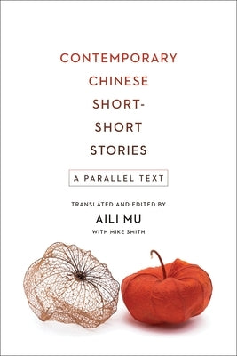 Contemporary Chinese Short-Short Stories: A Parallel Text Paperback Columbia University Press