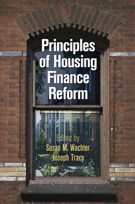 Principles of Housing Finance Reform by Wachter, Susan M.