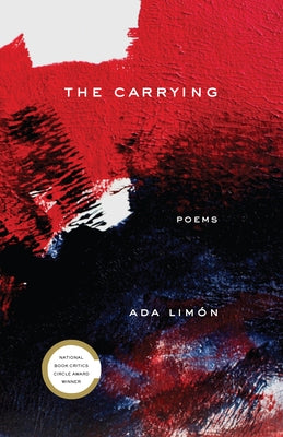 The Carrying: Poems by Limón, Ada