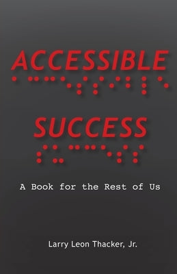 Accessible Success: A Book for the Rest of Us Paperback Trilogy Christian Publishing