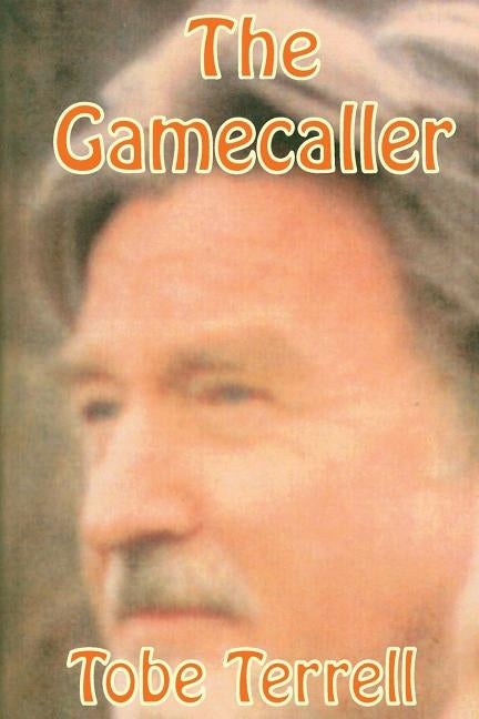 The Gamecaller by Terrell, Tobe