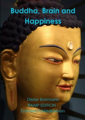 Buddha, Brain and Happiness by Borrmann, Dieter