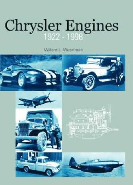 Chrysler Engines, 1922-1998 by Weertman, Willem L.