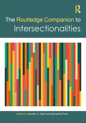 The Routledge Companion to Intersectionalities by Nash, Jennifer C.