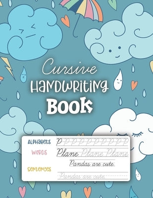 Cursive Handwriting Book: 3-in-1 Cursive Handwriting Workbook for Kids Grades 2-5 - Cursive Letter Tracing Book. Cursive Writing Practice Book t Paperback Independently Published