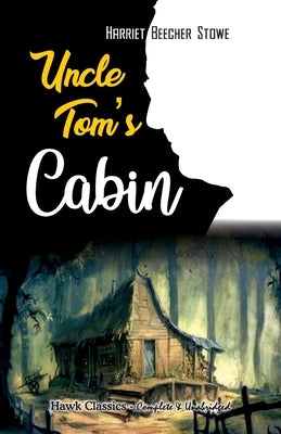 Uncle Tom's Cabin Paperback Hawk Press