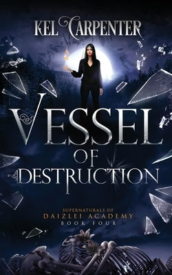 Vessel of Destruction: A Complete Teen Paranormal Romance Paperback Kel Carpenter