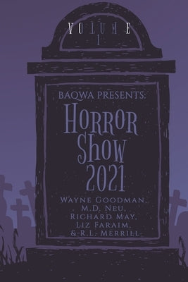 BAQWA Presents: Horror Show 2021 by Goodman, Wayne