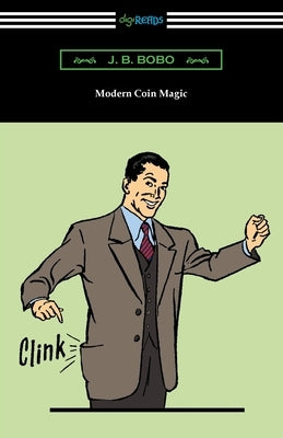 Modern Coin Magic by Bobo, J. B.