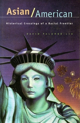 Asian/American: Historical Crossings of a Racial Frontier Paperback Stanford University Press