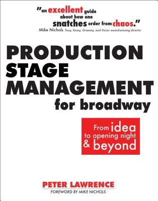 Production Stage Management for Broadway: From Idea to Opening Night & Beyond Paperback Quite Specific Media Group