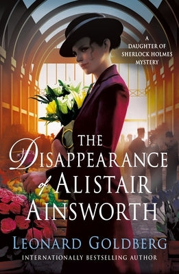 The Disappearance of Alistair Ainsworth: A Daughter of Sherlock Holmes Mystery Minotaur Books