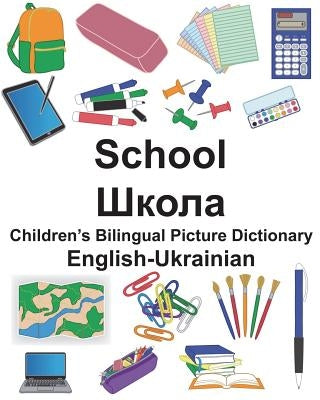 English-Ukrainian School Children's Bilingual Picture Dictionary by Carlson, Suzanne