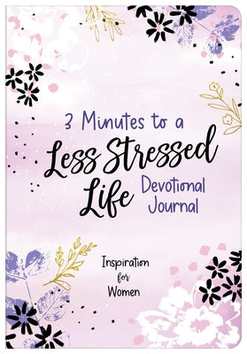 3 Minutes to a Less Stressed Life Devotional Journal: Inspiration for Women by Maltese, Donna K.