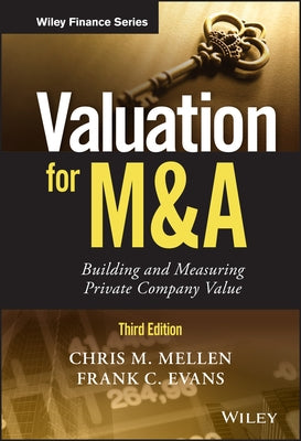 Valuation for M&A: Building and Measuring Private Company Value by Evans, Frank C.