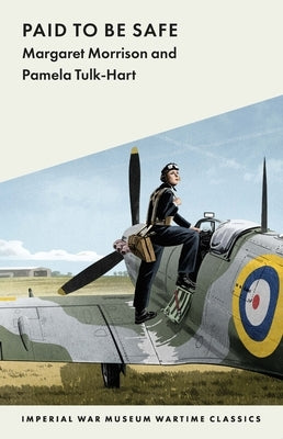 Paid to Be Safe Paperback Imperial War Museums