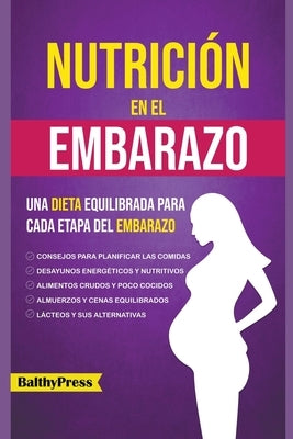 Nutricion en el Embarazo: Una Dieta Equilibrada para Cada Etapa del Embarazo by Balthypress