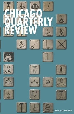 Chicago Quarterly Review #36 Paperback Independently Published