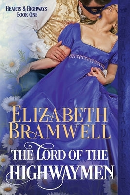 The Lord of the Highwaymen: A Historical Romance Novella Paperback Independently Published