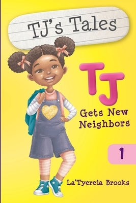 Tj Gets New Neighbors by Brooks, La'tyereia