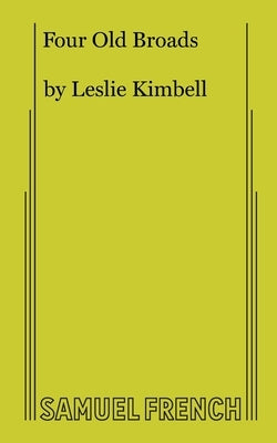 Four Old Broads by Kimbell, Leslie